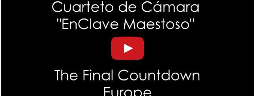 The Final Countdown de Europe por el Cuarteto de Cámara EnClave Maestoso